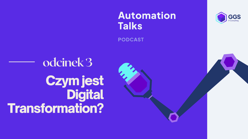 Czym jest Digital Transformation? - Automation Talks #3