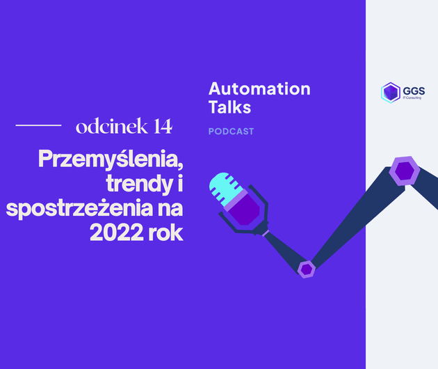 Przemyślenia, trendy i spostrzeżenia na 2022 rok - Automation Talks #14