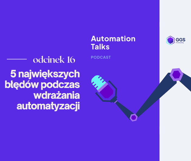 5 największych błędów podczas wdrażania automatyzacji - Automation Talks #16