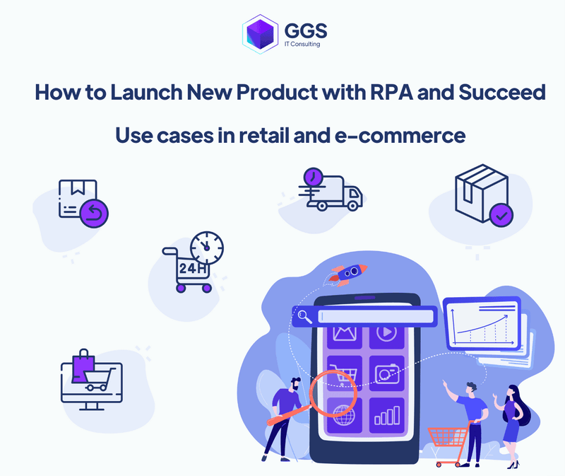How to Launch New Product with RPA and Succeed - use cases in Retail and E-commerce