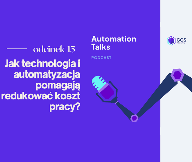 Jak technologia i automatyzacja pomagają redukować koszt pracy? - Automation Talks #15